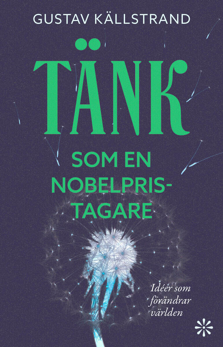 Gustav Källstrand : Tänk som en Nobelpristagare