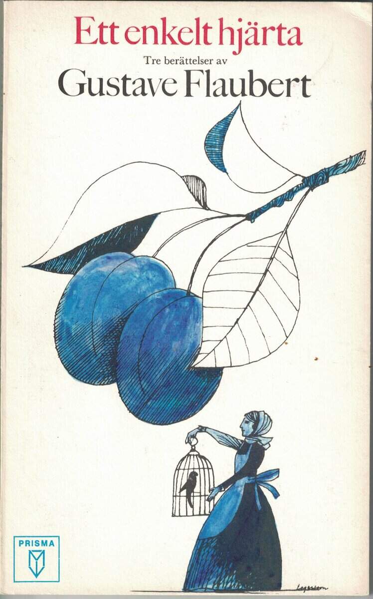 Gustave Flaubert : Ett enkelt hjärta. Tre berättelser