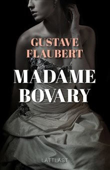 Gustave Flaubert : Madame Bovary (lättläst)