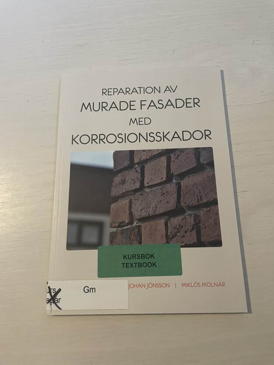 Gustavsson, Tomas, Jönsson, Johan, Molnár, Miklós : Reparation av murade fasader med korrosionsskador