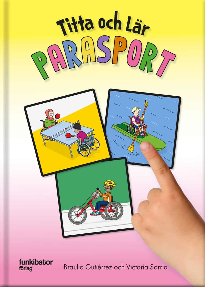 Gutiérrez, Braulio ; Sarria, Victoria : Titta och lär – Parasport