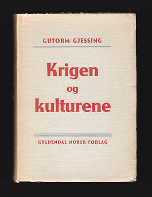 Gutorm Gjessing : Krigen og Kulturene