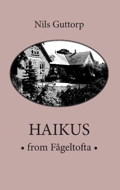 Guttorp, Anna ; Guttorp, Nils : Haikus from Fågeltofta
