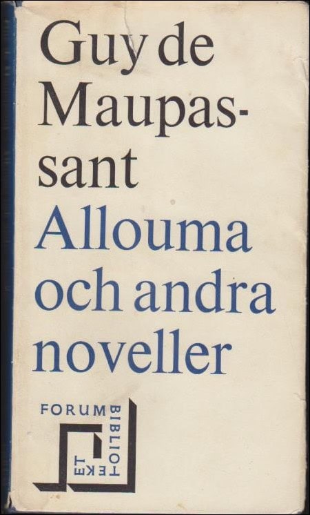 Guy de Maupassant : Allouma och andra noveller