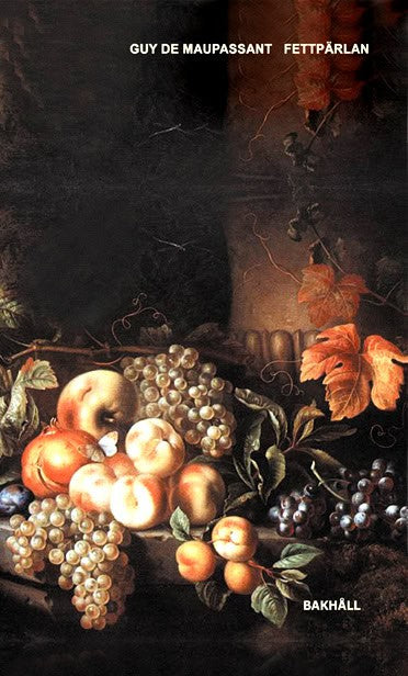 Guy de Maupassant : Fettpärlan