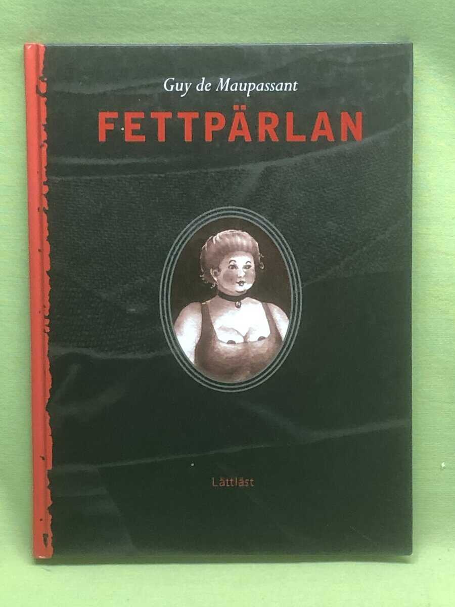 Guy de Maupassant : Fettpärlan