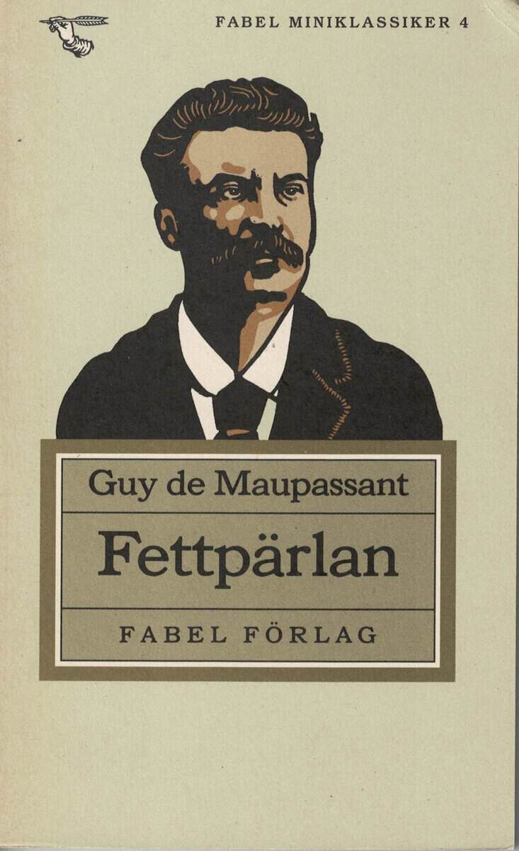 Guy de Maupassant : Fettpärlan