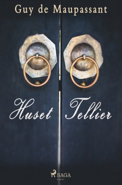 Guy De Maupassant : Huset Tellier