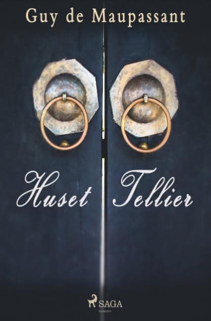 Guy De Maupassant : Huset Tellier