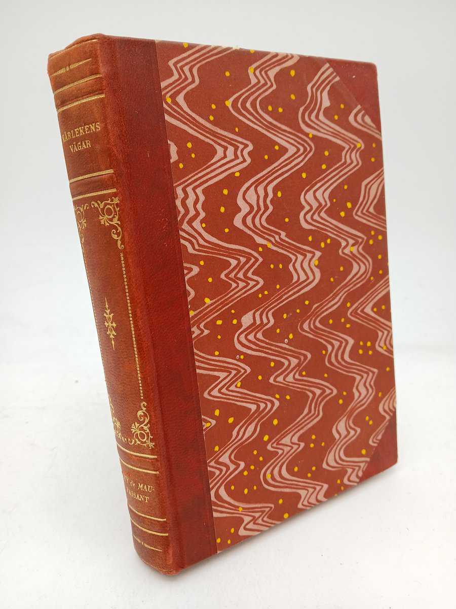 Guy de Maupassant : Kärlekens vägar och andra noveller