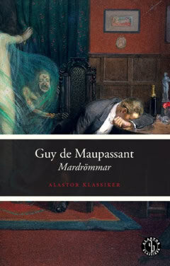 Guy de Maupassant : Mardrömmar