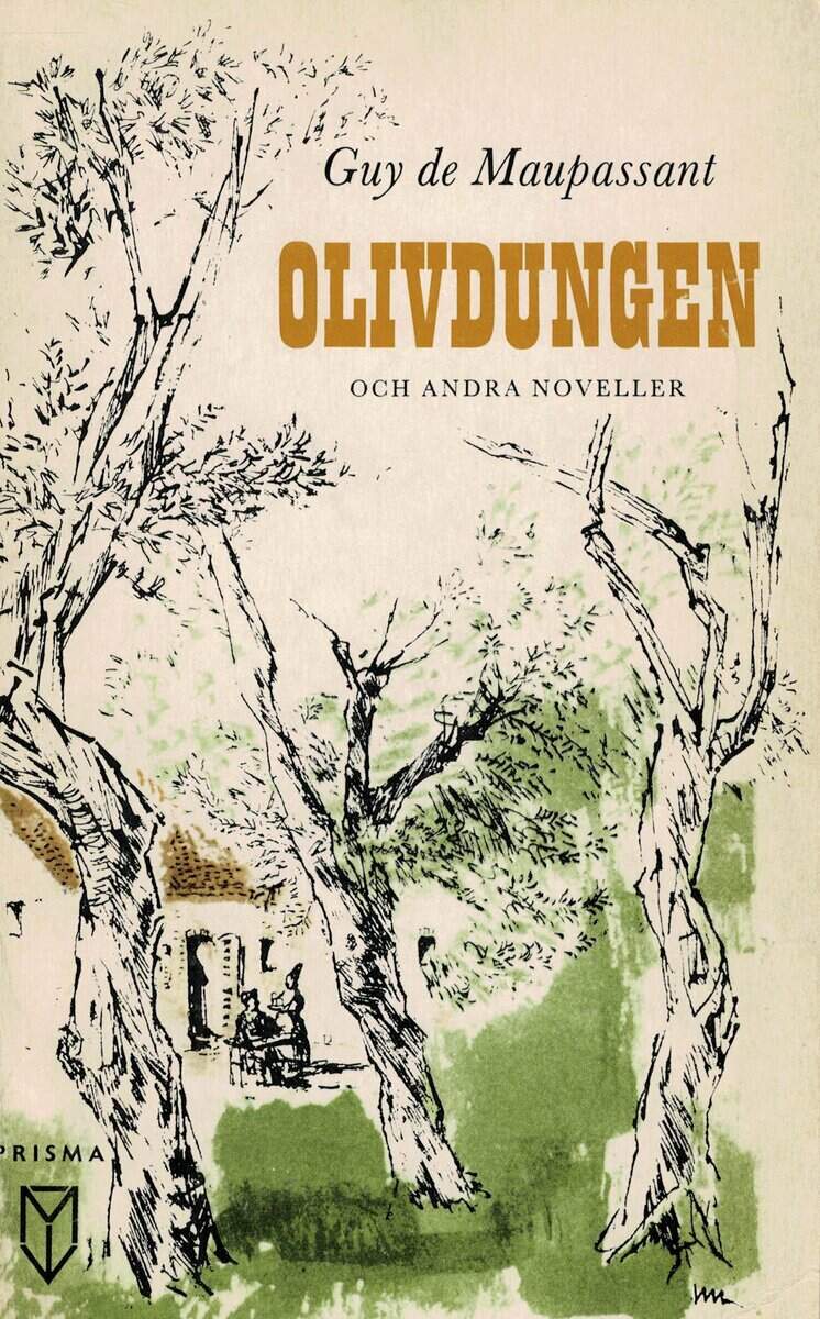 Guy de Maupassant : Olivdungen och andra noveller
