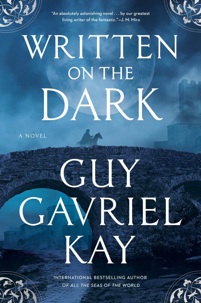 Guy Gavriel Kay : Written on the Dark