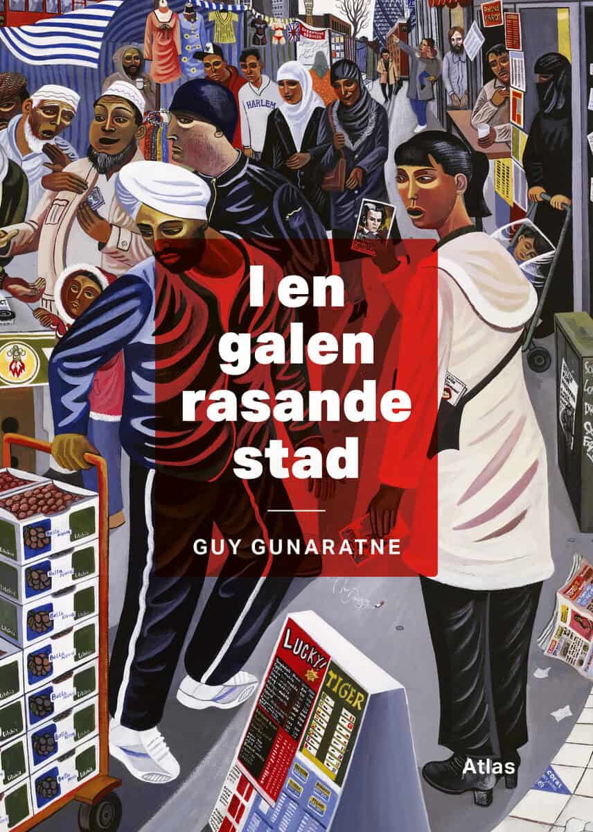 Guy Gunaratne : I en galen rasande stad