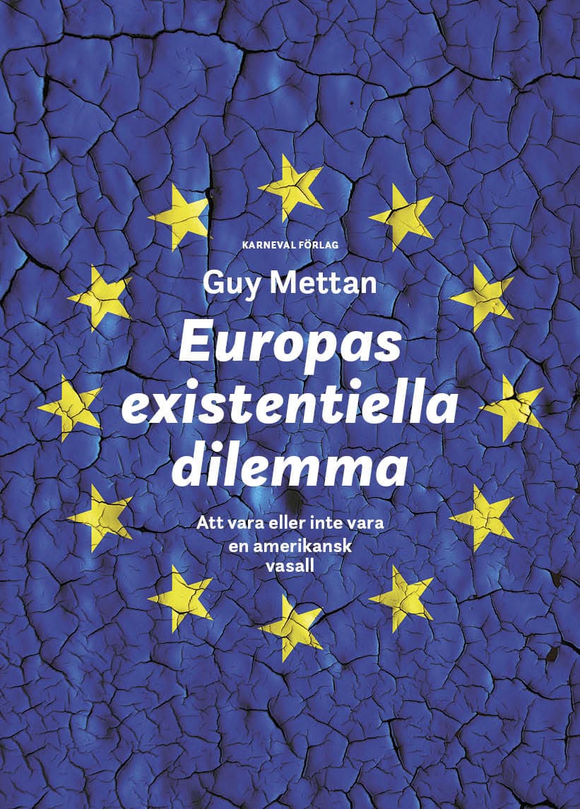 Guy Mettan : Europas existentiella dilemma : att vara eller inte vara en amerikansk vasall