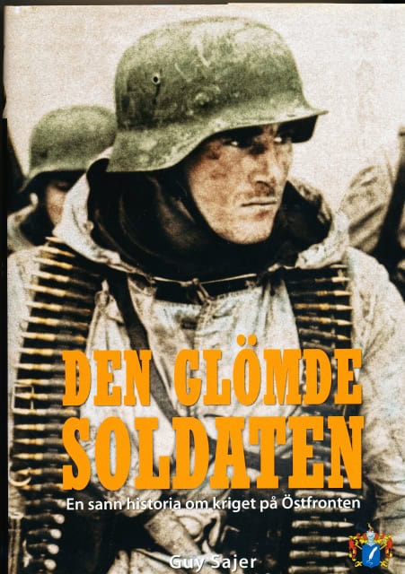 Guy Sajer : Den glömde Soldaten, En sann historia om kriget på Östfronten