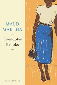 Gwendolyn Brooks : Maud Martha