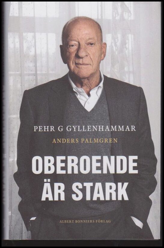 Gyllenhammar, Pehr G. ; Palmgren, Anders : Oberoende är stark