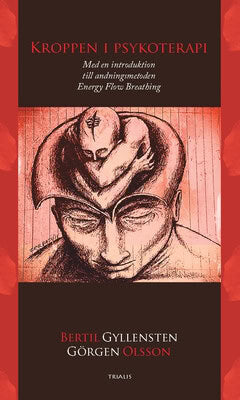 Gyllensten, Bertil ; Olsson, Görgen : Kroppen i psykoterapi : med en introduktion till andningsmetoden Energy Flow Breathing