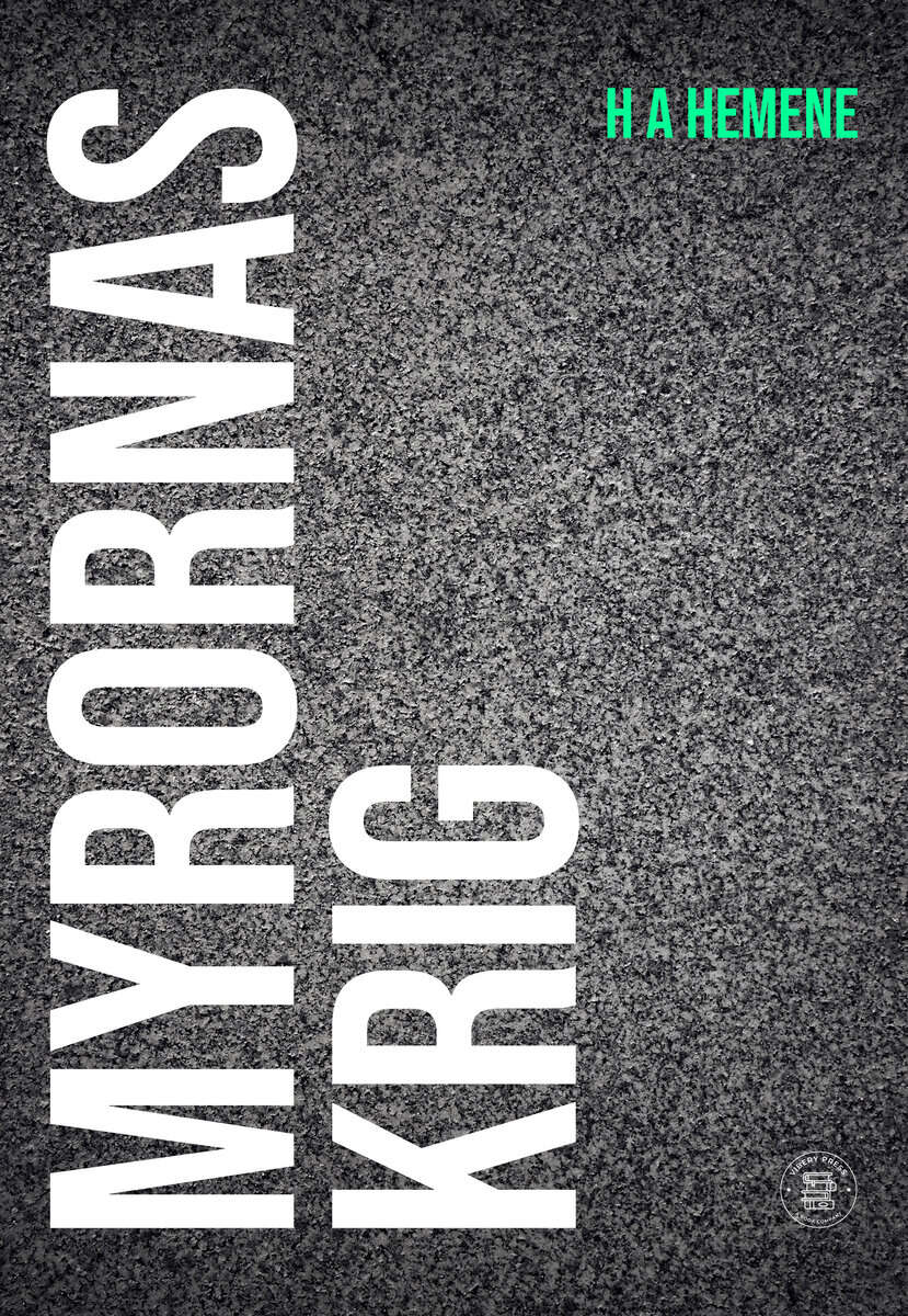H A Hemene : Myrornas krig
