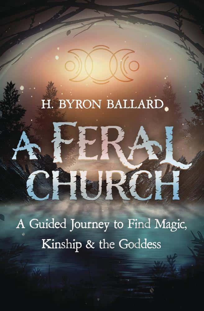 H. Byron Ballard : A Feral Church