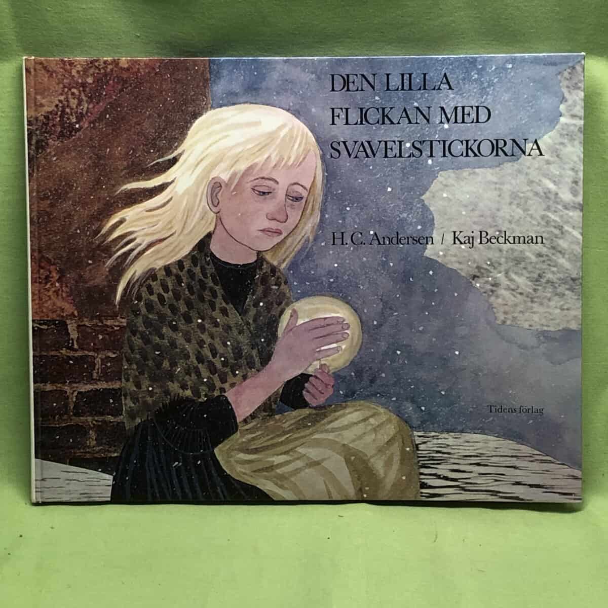 Andersen, H. C.- Beckman, Kaj : Den lilla flickan med svavelstickorna