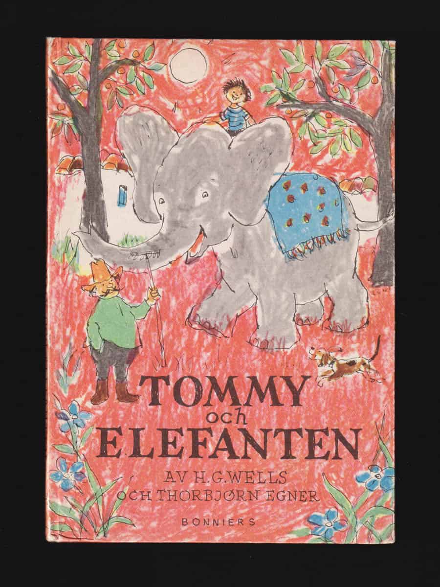 H. G. Wells (1866-1946) ; Thorbjørn Egner (1912-1990) : Tommy och elefanten