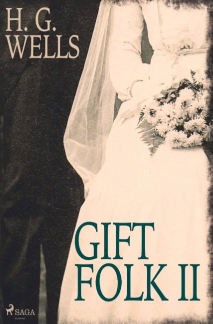 H. G. Wells : Gift folk II