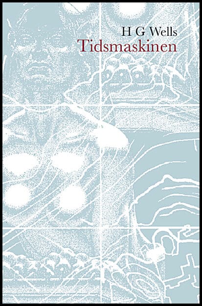 H. G. Wells : Tidsmaskinen