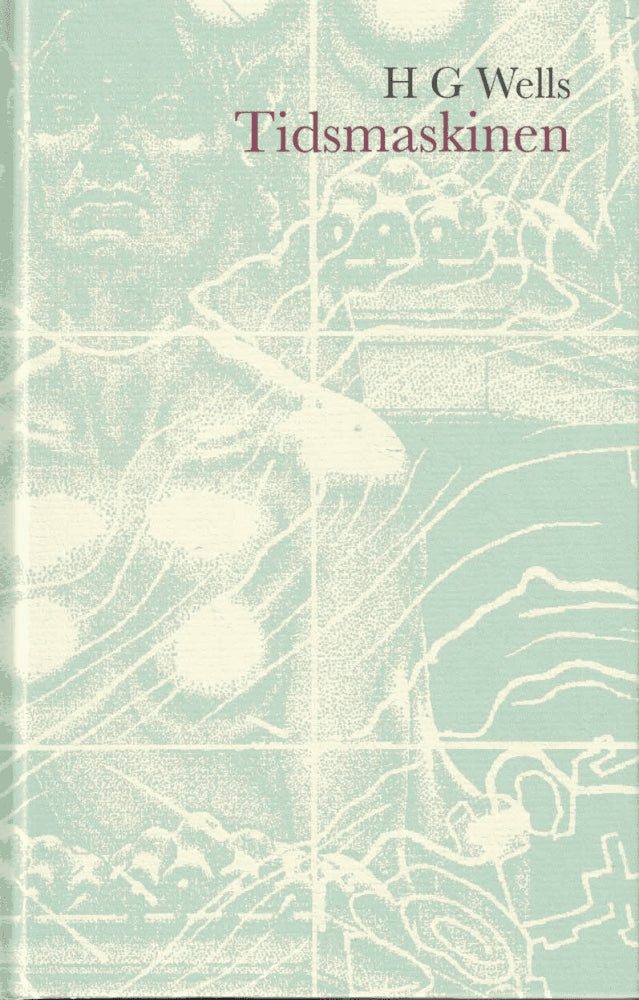 H. G. Wells : Tidsmaskinen