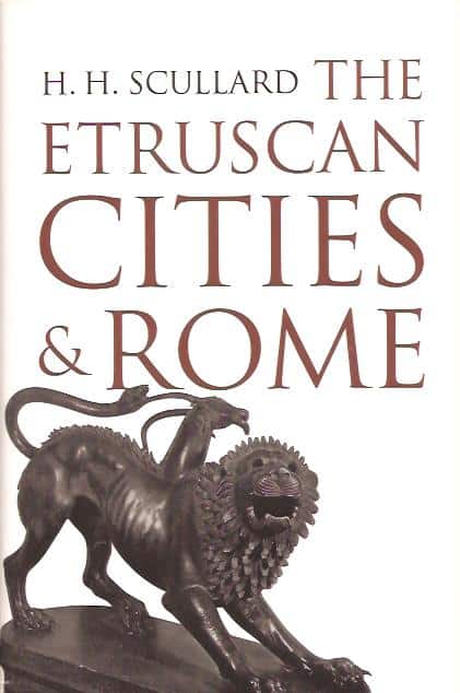 H. H Scullard : The Etruscan cities and Rome