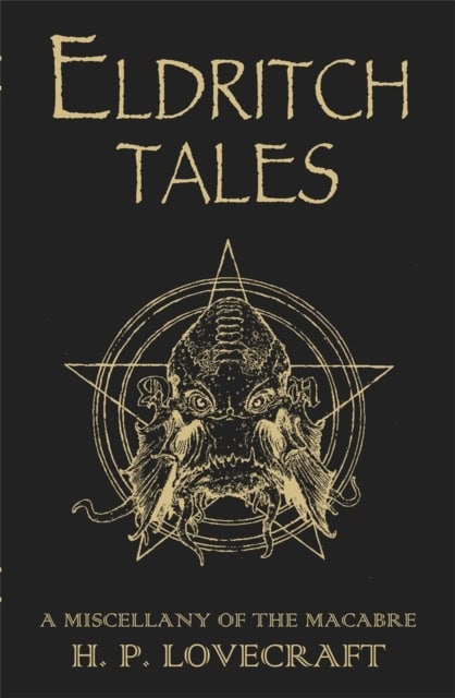 H. P. Lovecraft : Eldritch Tales