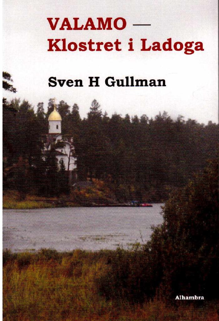 H. Sven Gullman : Valamo - Klostret i Ladoga