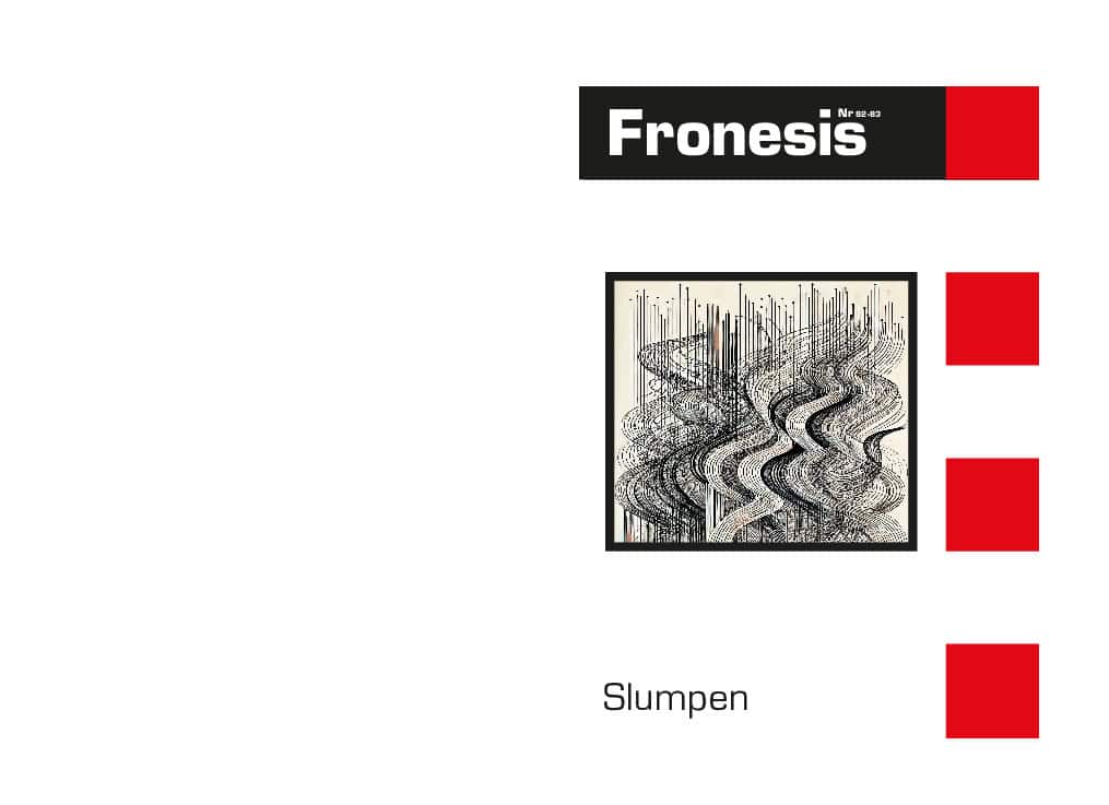 Hacking, Ian ; Wåg, Mathias ; Althusser, Louis ; Werdelin, Lars ; Gould, Stephen Jay ; Lewontin, Richard ; Ravanis, Julia ; Mann, Geoff ; Reith, Gerda : Fronesis 82-83. Slumpen