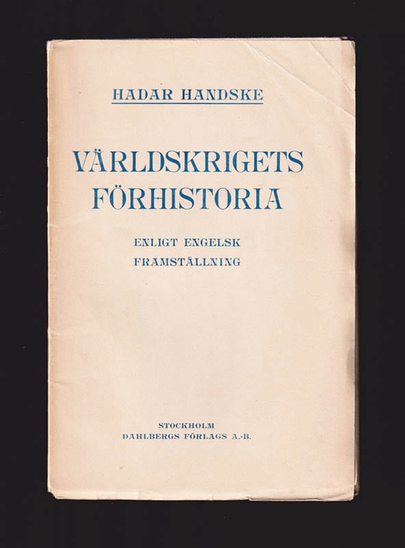Hadar Handske : Världskrigets förhistoria. Enligt engelsk framställning