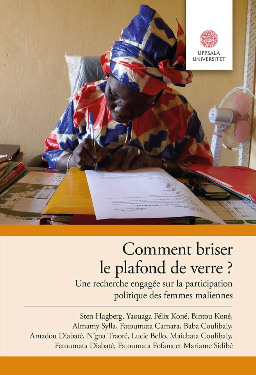 Hagberg, Sten ; Koné, Yaouaga Félix ; Koné, Bintou ; Sylla, Almamy ; Camara, Fatoumata ; Coulibaly, Baba ; Diabaté, Amadou ; Traoré, N’gna ; Bello, Lucie ; Fofana, Fatoumata ; Sidibé, Mariame : Comment briser le plafond de verre?
