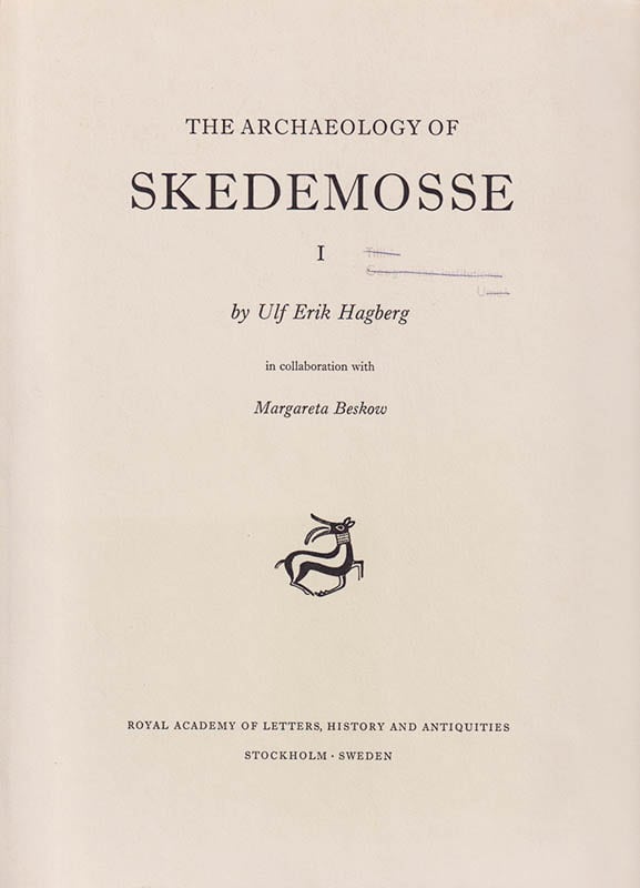 Hagberg, Ulf Erik (1932-2012) ; Beskow, Margareta : The Archaeology of Skedemosse. I (av IV). The Excavations and the Finds of an Öland Fen, Sweden. By Ulf Erik Hagberg in ...
