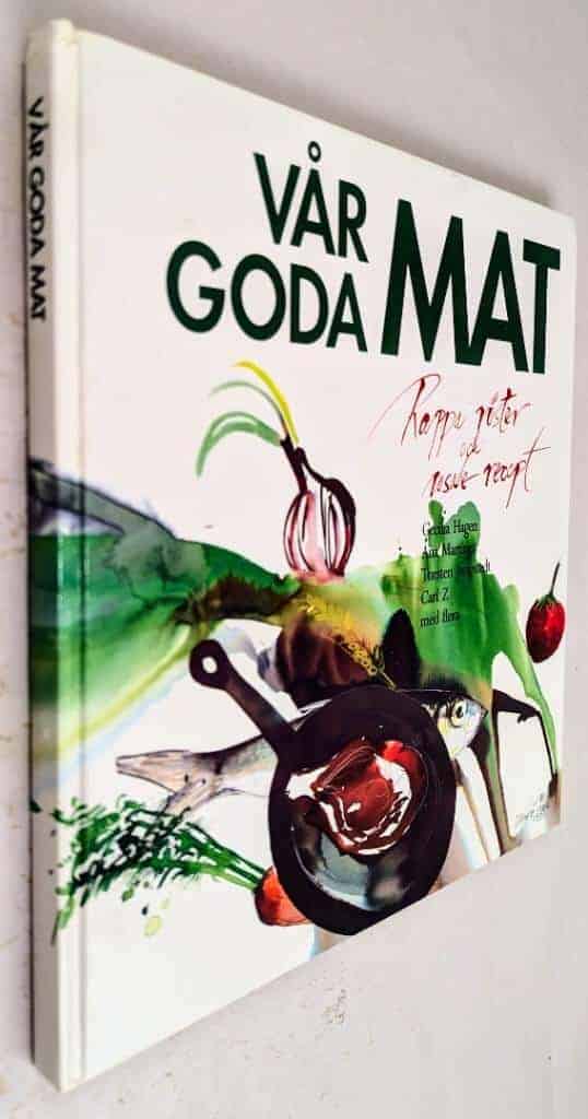 Hagen, Cecilia ; Andersson, Ulla ; Adler, Arne ; Prah, André ; Svensson, Åke ; Z, Carl ; Lantbrukarnas riksförbund : Vår goda mat