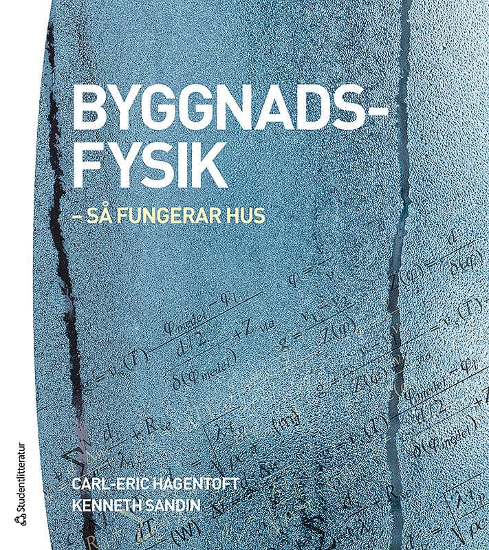 Hagentoft, Carl-Eric; Sandin, Kenneth : Byggnadsfysik : så fungerar hus