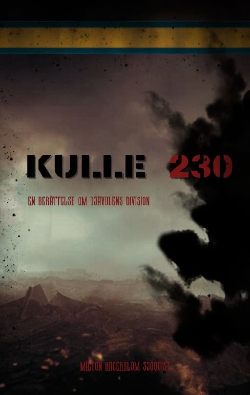 Hagerblom Sjöquist, Milton ; Weber, William : Kulle 230 : en berättelse om djävulens division