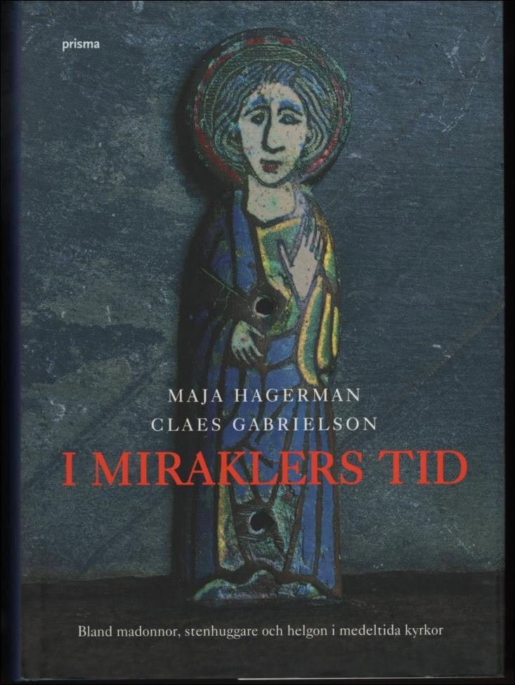 Hagerman, Maja och Gabrielson, Claes : I miraklers tid