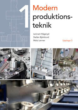 Hågeryd, Lennart ; Björklund, Stefan ; Lenner, Matz : Modern produktionsteknik 1
