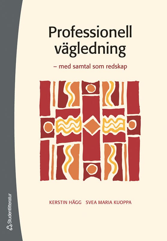 Hägg, Kerstin ; Kuoppa, Svea-Maria : Professionell vägledning - - med samtal som redskap