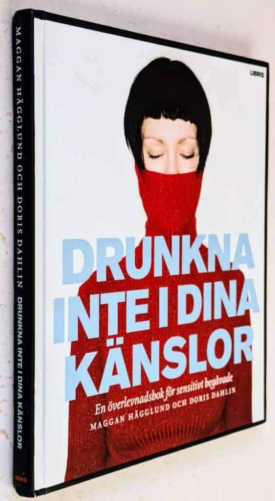 Hägglund, Maggan ; Doris Dahlin : Drunkna inte i dina känslor