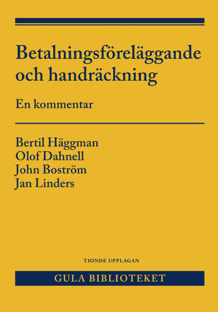 Häggman, Bertil ; Boström, John ; Linders, Jan ; Dahnell, Olof : Betalningsföreläggande och handräckning : En kommentar