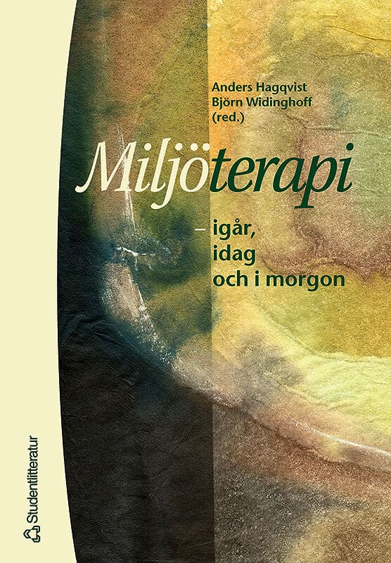 Hagqvist, Anders ; Widinghoff, Björn ; Bennet, Jan ; Bergnéhr, Disa ; Börjeson, Bengt ; Cederlund, Christer ; Fog, Elsebeth ; Fridell, Mats ; Grønvold, Erik ; Jenner, Håkan ; Lund, Ann-Catherine ; Petterson, Kjell ; Segraeus, Vera ; Stenius, Mats : Miljöterapi