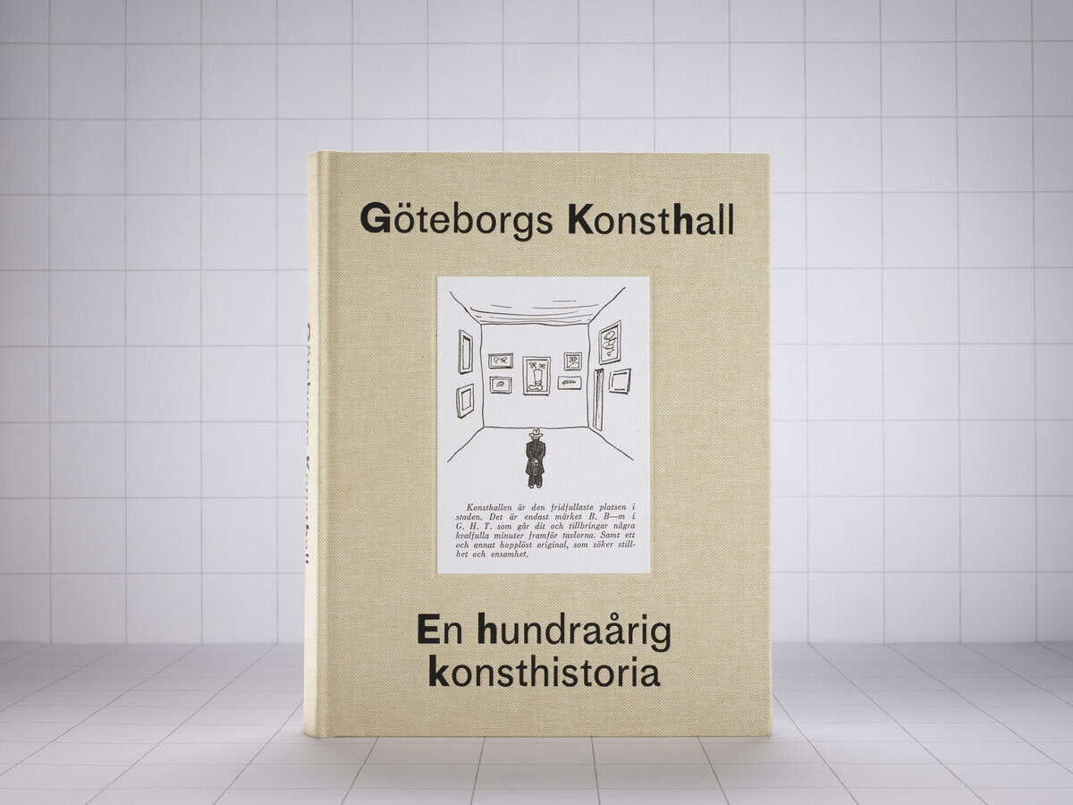 Hagström, Andréas ; Görts, Maria ; Widegren, Kajsa ; Wolthers, Louise ; Gustavsson, Martin ; Rosendahl, Lisa : Göteborgs konsthall : en hundraårig konsthistoria