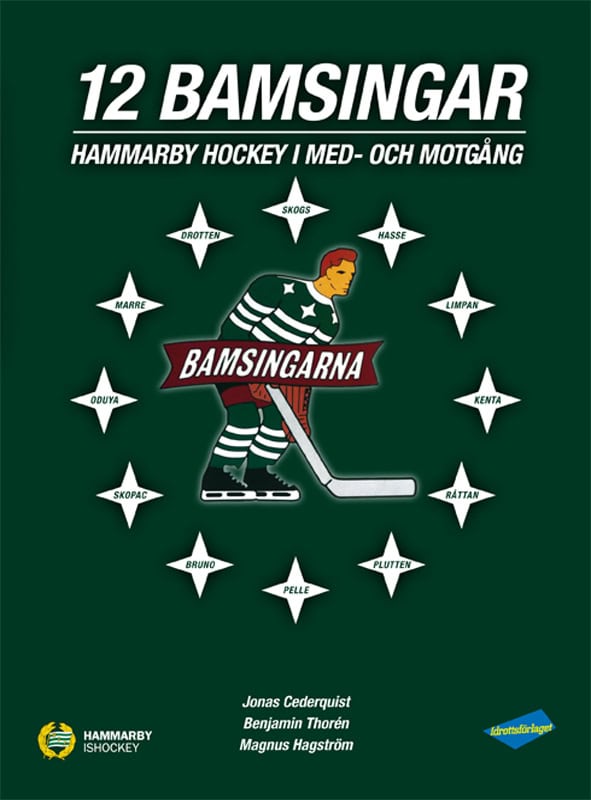 Hagström, Magnus ; Thorén, Benjamin ; Cederquist, Jonas : 12 Bamsingar : Hammarby Hockey i med- och motgångar