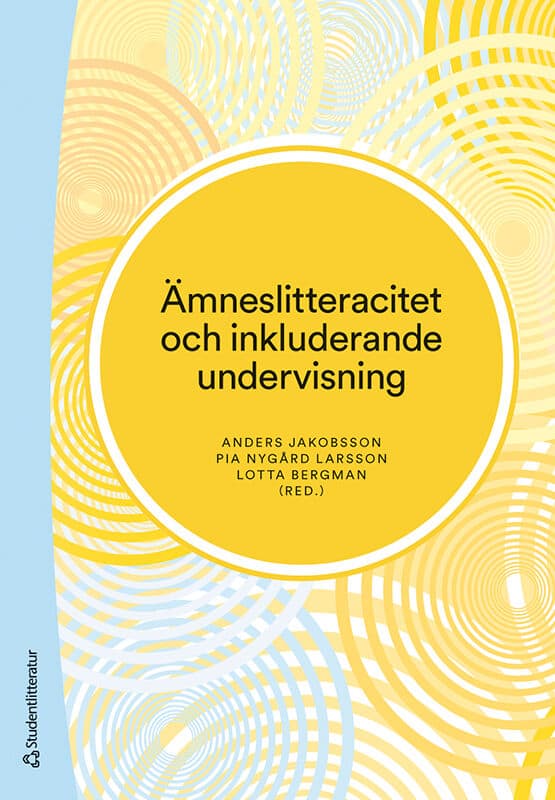 Hajer, Maaike ; Walldén, Robert ; Alvén, Fredrik ; Ryan, Ulrika ; Wennås Brante, Eva ; Karlsson, Annika ; Olander, Clas ; Johansson, Sofie ; Svensson Källberg, Petra ; Kouns, Maria ; Lundberg, Janna ; Liljefors Persson, Bodil ; Jakobsson, Anders ; Nygård Larsson, Pia ; Bergman, Lotta : Ämneslitteracitet och inkluderande undervisning