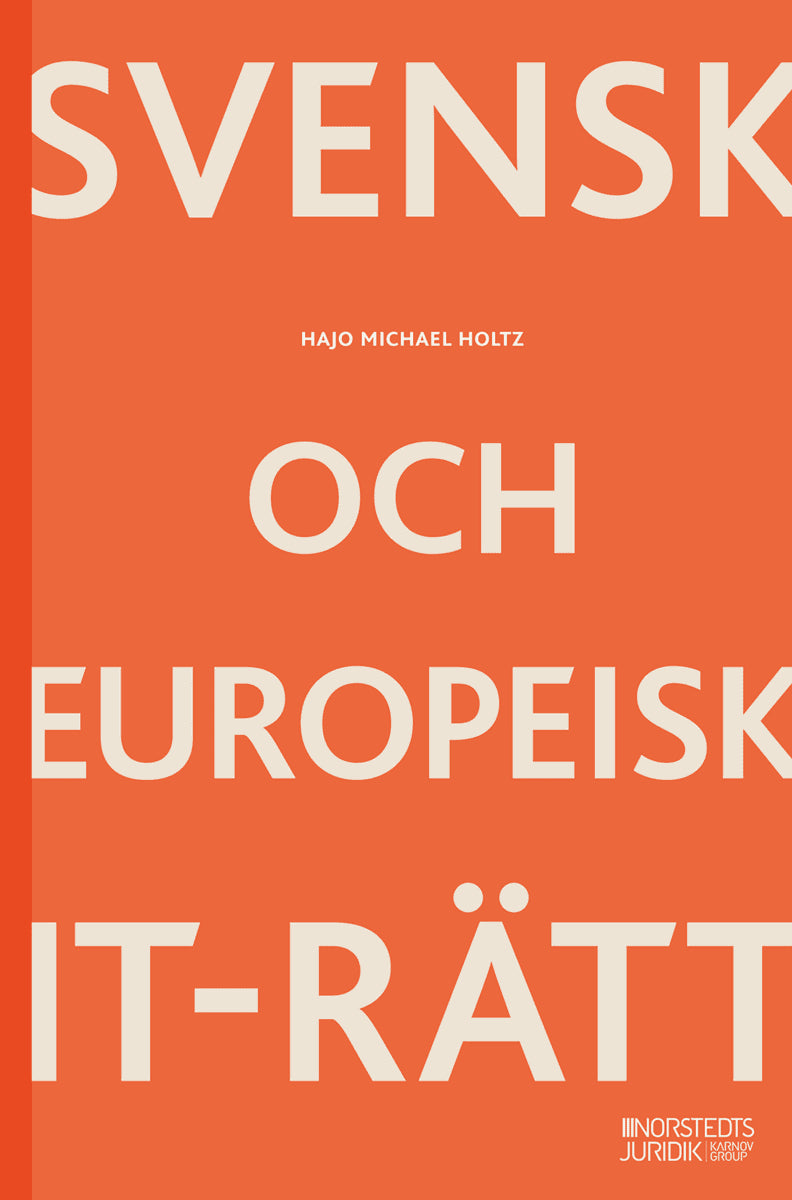 Hajo Michael Holtz : Svensk och europeisk IT-rätt